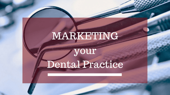 How to market your dental practice